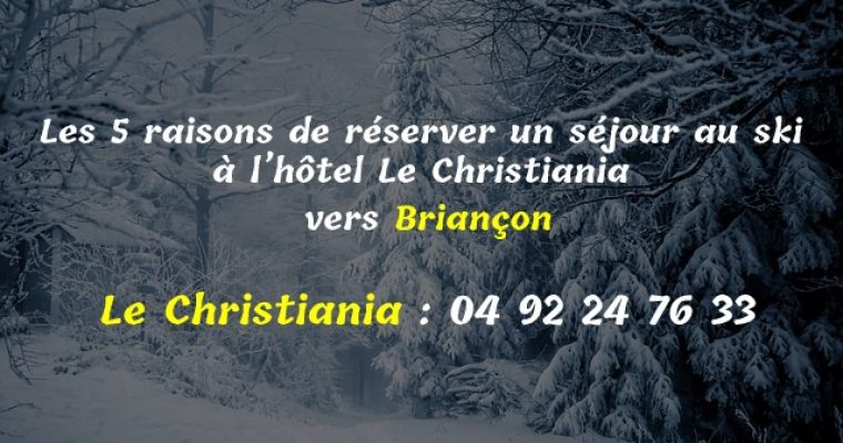 5-raisons-reserver-sejour-ski-hotel-le-christiania-briancon